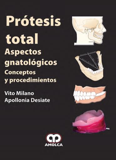 PRÓTESIS TOTAL. ASPECTOS GNATOLÓGICOS. CONCEPTOS Y PROCEDIMIENTOS.
