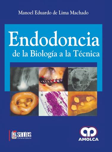 ENDODONCIA DE LA BIOLOGÍA A LA TÉCNICA