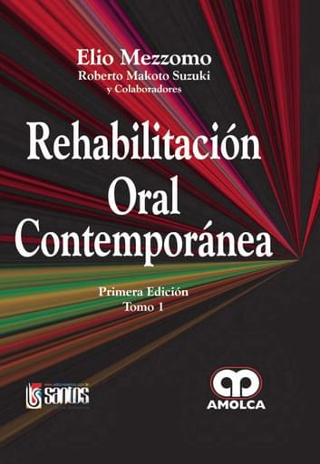 REHABILITACIÓN ORAL CONTEMPORÁNEA. TOMO 1.