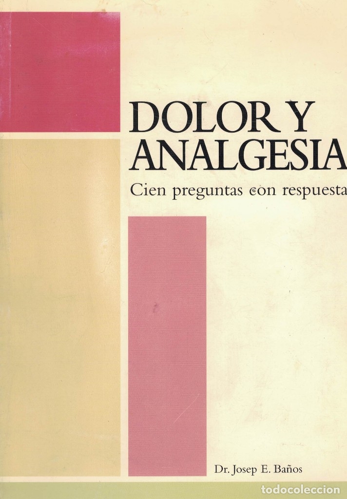 DOLOR Y ANALGESIA. CIEN PREGUNTAS CON RESPUESTA.