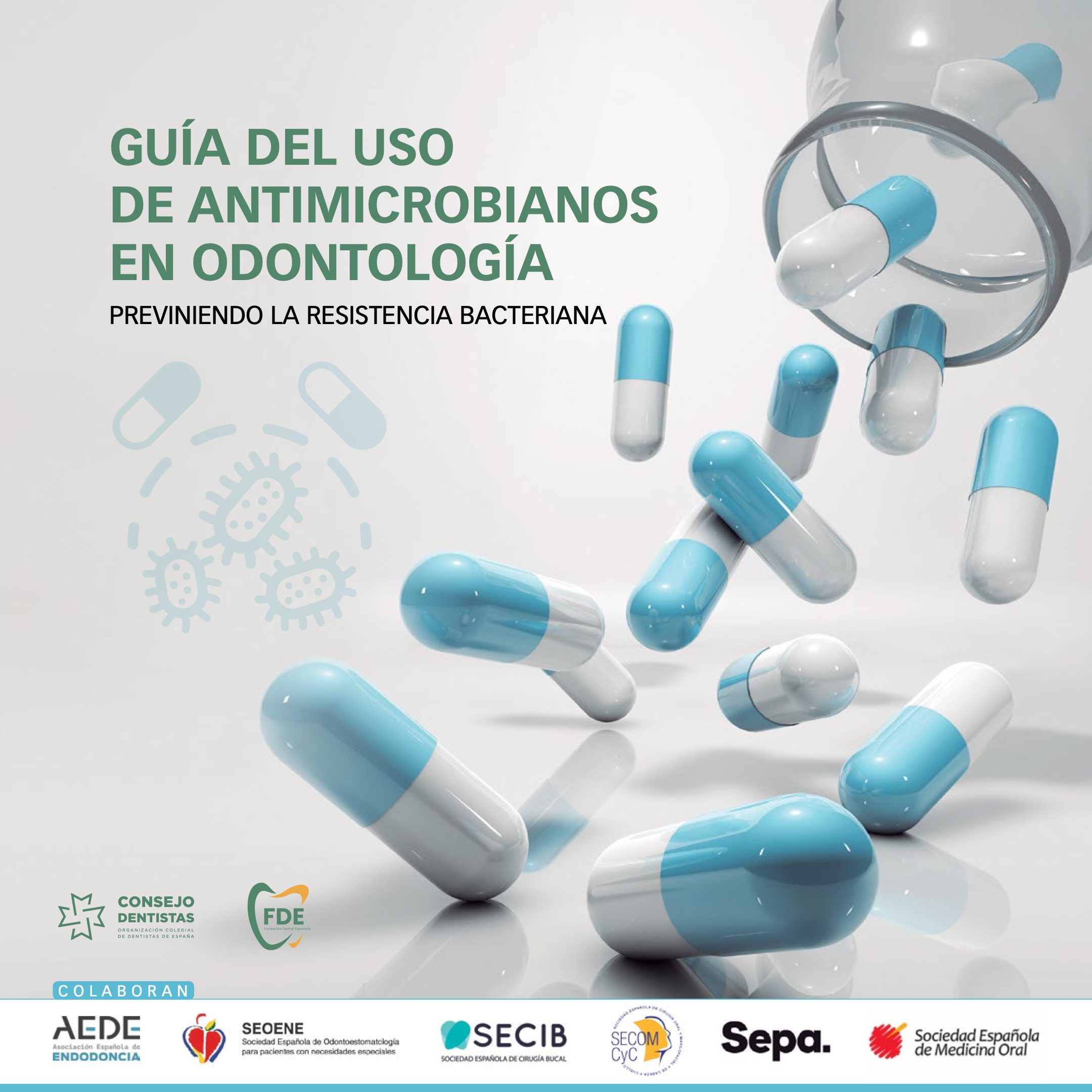 GUÍA DEL USO DE ANTIMICROBIANOS EN ODONTOLOGÍA. PREVINIENDO LA RESISTENCIA BACTERIANA.