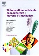 THÉRAPEUTIQUE MÉDICALE BUCCODENTAIRE: MOYENS ET MÉTHODES.
