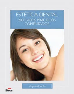 ESTÉTICA DENTAL. 200 CASOS PRÁCTICOS COMENTADOS.