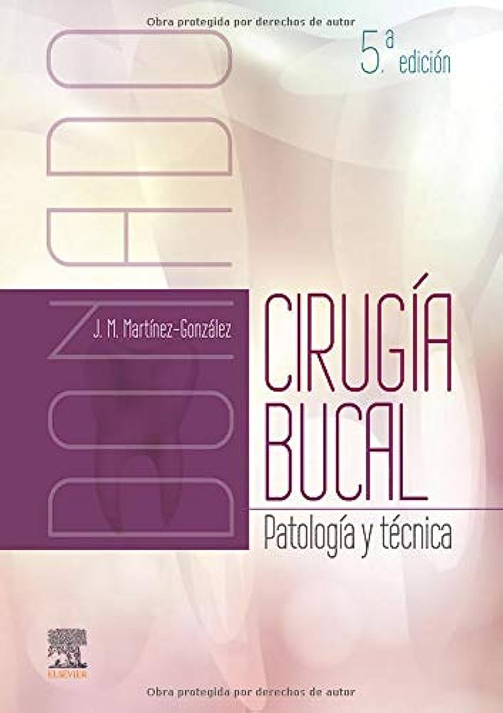 CIRUGIA BUCAL: PATOLOGÍA Y TÉCNICA 5ª EDICIÓN