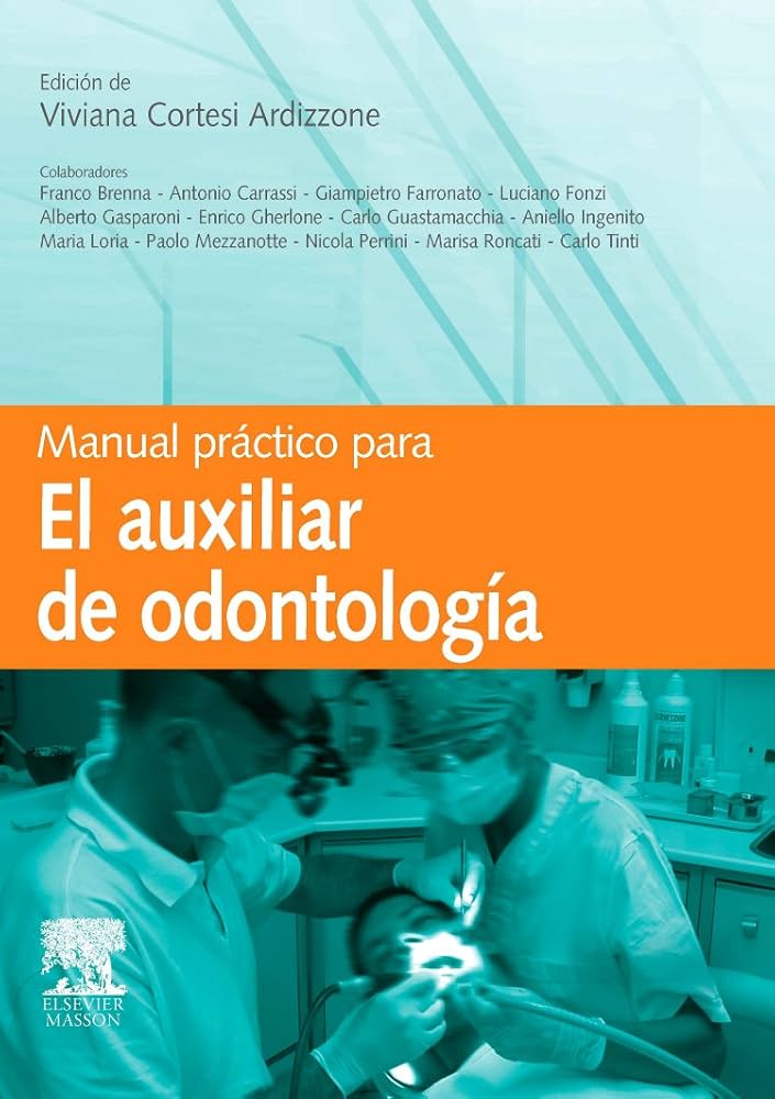 MANUAL PRÁCTICO PARA EL AUXILIAR DE ODONTOLOGÍA