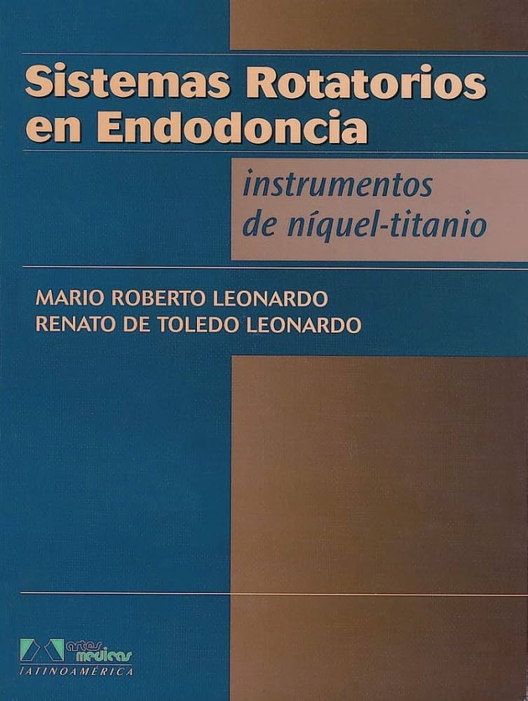 SISTEMAS ROTATORIOS EN ENDODONCIA: INSTRUMENTOS DE NÍQUEL-TITANIO