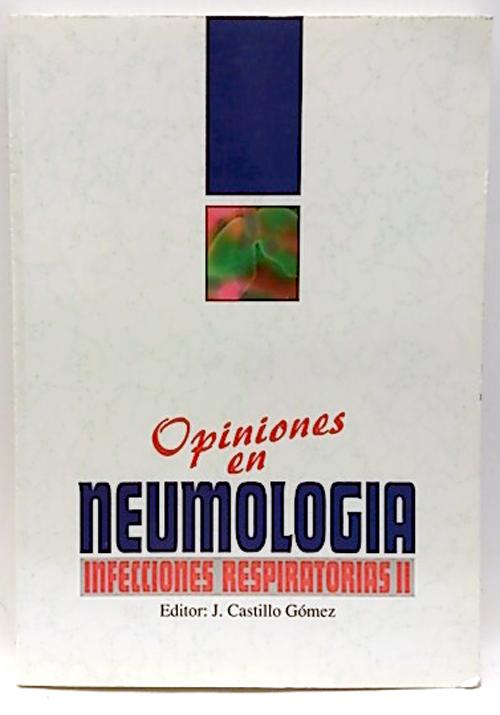 OPINIONES EN NEUMOLOGÍA. INFECCIONES RESPIRATORIAS.