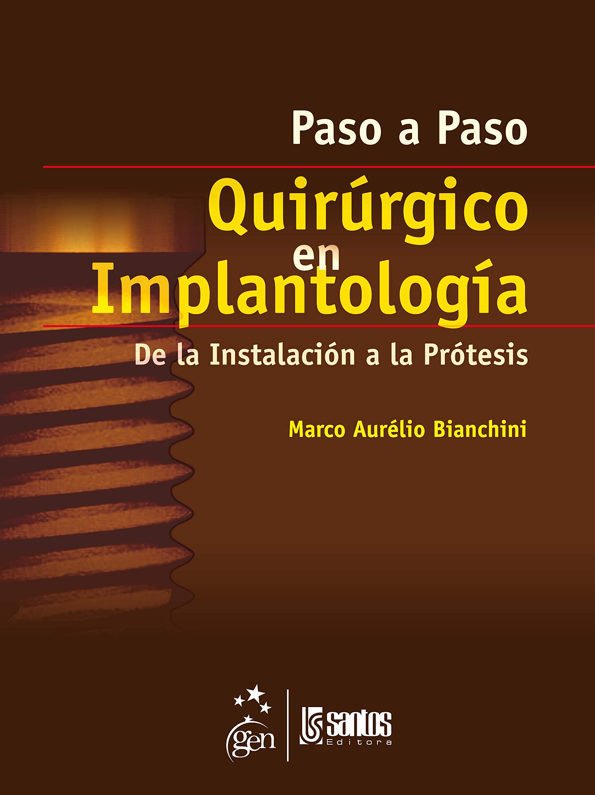 PASO A PASO QUIRÚRGICO EN IMPLANTOLOGÍA. DE LA INSTALACIÓN A LA PRÓTESIS.