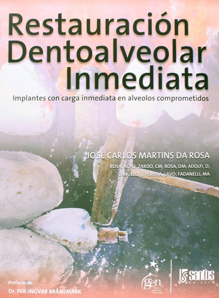 RESTAURACIÓN DENTOALVEOLAR INMEDIATA: IMPLANTES CON CARGA INMEDIATA EN ALVEOLOS COMPROMETIDOS