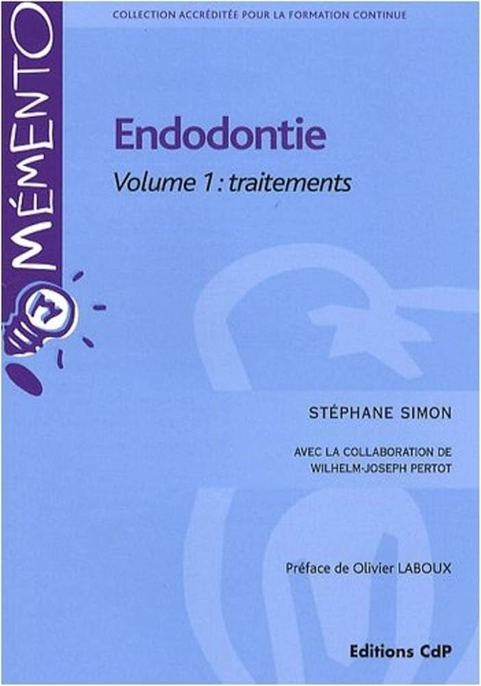 ENDODONTIE. VOLUME 1: TRAITEMENTS