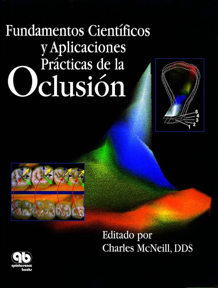 FUNDAMENTOS CIENTÍFICOS Y APLICACIONES PRÁCTICAS DE LA OCLUSIÓN.
