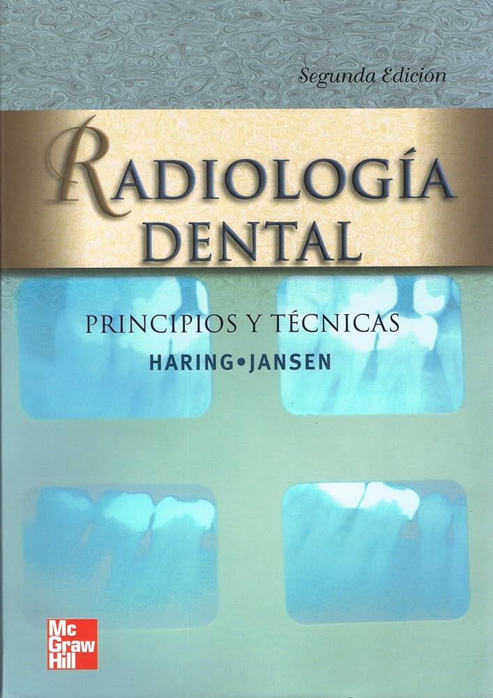 RADIOLOGÍA DENTAL. PRINCIPIOS Y TÉCNICAS.