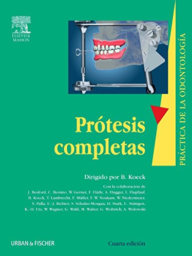 PRÓTESIS COMPLETAS. PRÁCTICA DE LA ODONTOLOGÍA 4ª EDICIÓN