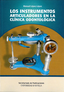 LOS INSTRUMENTOS ARTICULADORES EN LA CLÍNICA ODONTOLÓGICA