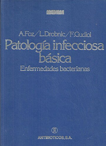 PATOLOGÍA INFECCIOSA BÁSICA: ENFERMEDADES BACTERIANAS