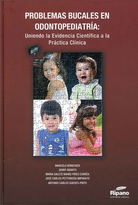 PROBLEMAS BUCALES EN ODONTOPEDIATRÍA: UNIENDO LA EVIDENCIA CIENTÍFICA A LA PRÁCTICA CLÍNICA
