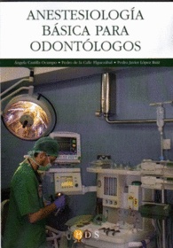 ANESTESIOLOGÍA BÁSICA PARA ODONTÓLOGOS