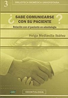 ¿SABE COMUNICARSE CON SU PACIENTE? RELACIÓN CON EL PACIENTE EN ODONTOLOGÍA