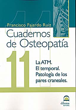 CUADERNOS DE OSTEOPATÍA 11. LA ATM. EL TEMPORAL. PATOLOGÍA DE LOS PARES CRANEALES.