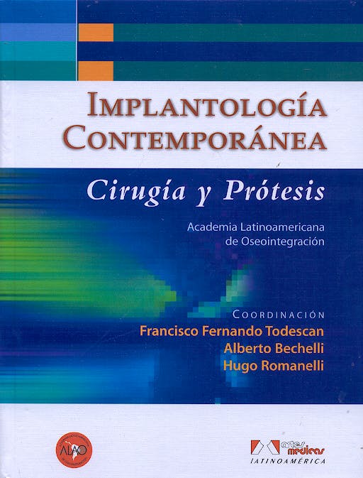 IMPLANTOLOGÍA CONTEMPORÁNEA. CIRUGÍA Y PRÓTESIS.