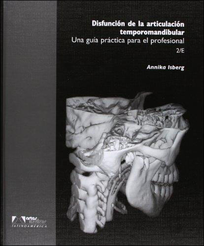 DISFUNCIÓN DE LA ARTICULACIÓN TEMPOROMANDIBULAR. UNA GUÍA PRÁCTICA.