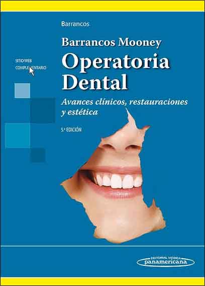 OPERATORIA DENTAL. AVANCES CLÍNICOS, RESTAURACIONES Y ESTÉTICA. 5ª EDICIÓN