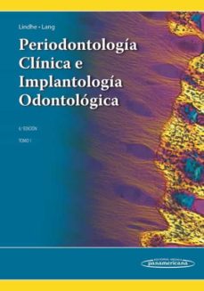 PERIODONTOLOGÍA CLÍNICA E IMPLANTOLOGÍA ODONTOLÓGICA 6ª EDICIÓN TOMO I
