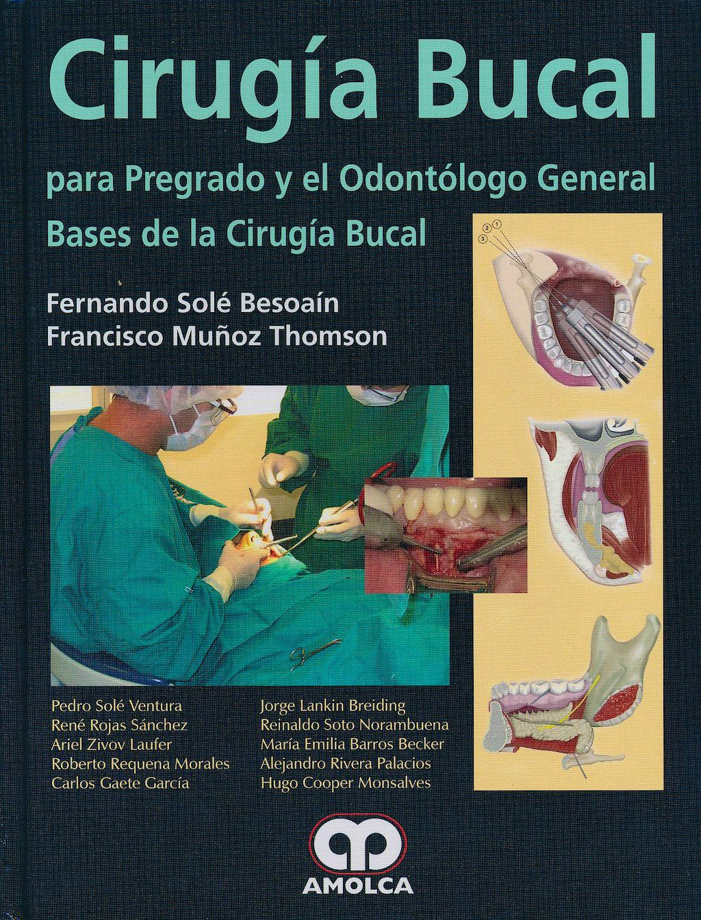 CIRUGÍA BUCAL PARA PREGRADO Y EL ODONTÓLOGO GENERAL. BASES DE LA CIRUGÍA BUCAL.