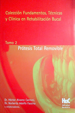 COLECCIÓN FUNDAMENTOS, TÉCNICAS Y CLÍNICAS EN REHABILITACIÓN BUCAL TOMO 2. PRÓTESIS TOTAL REMOVIBLE