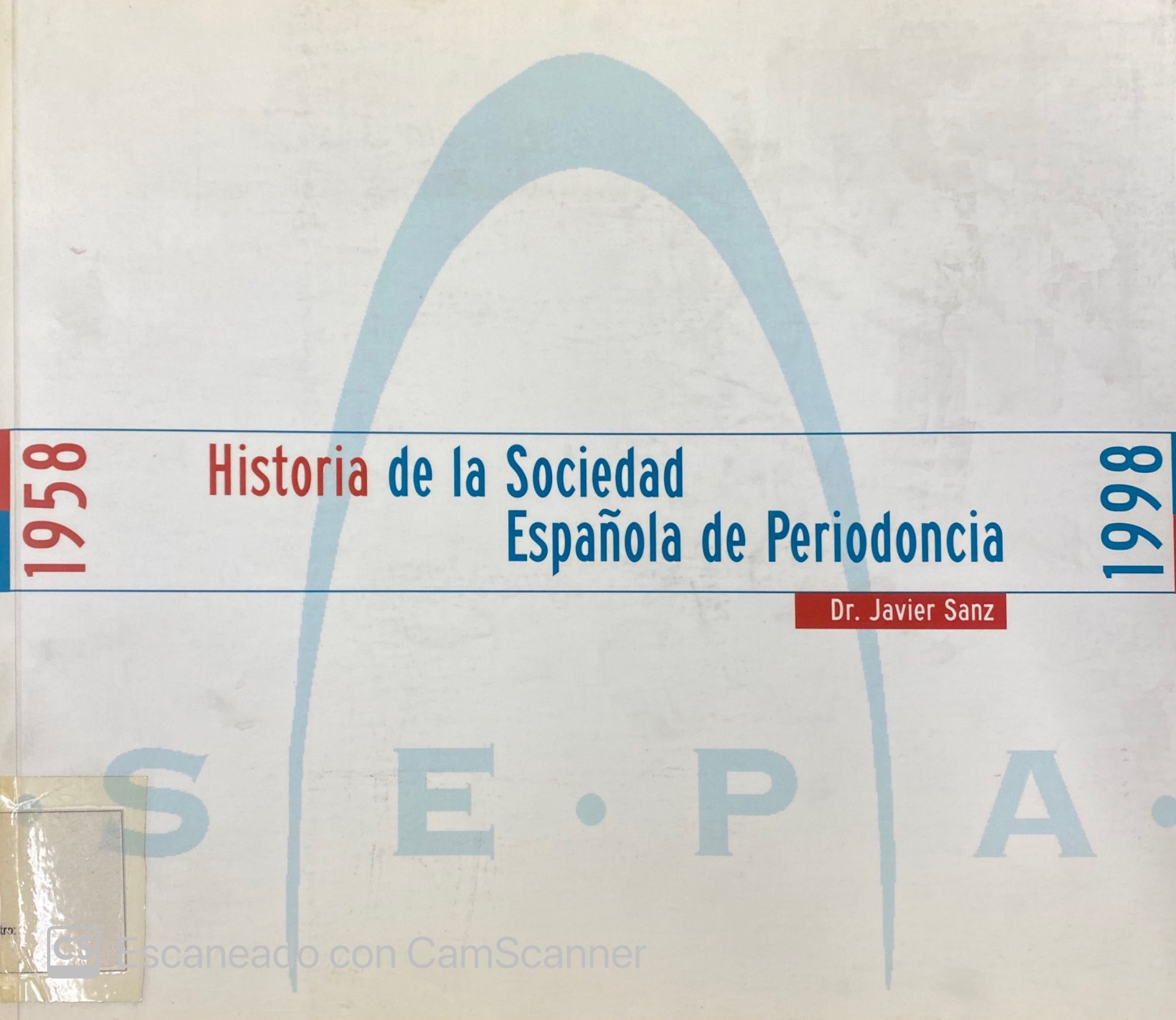 HISTORIA DE LA SOCIEDAD ESPAÑOLA DE PERIODONCIA