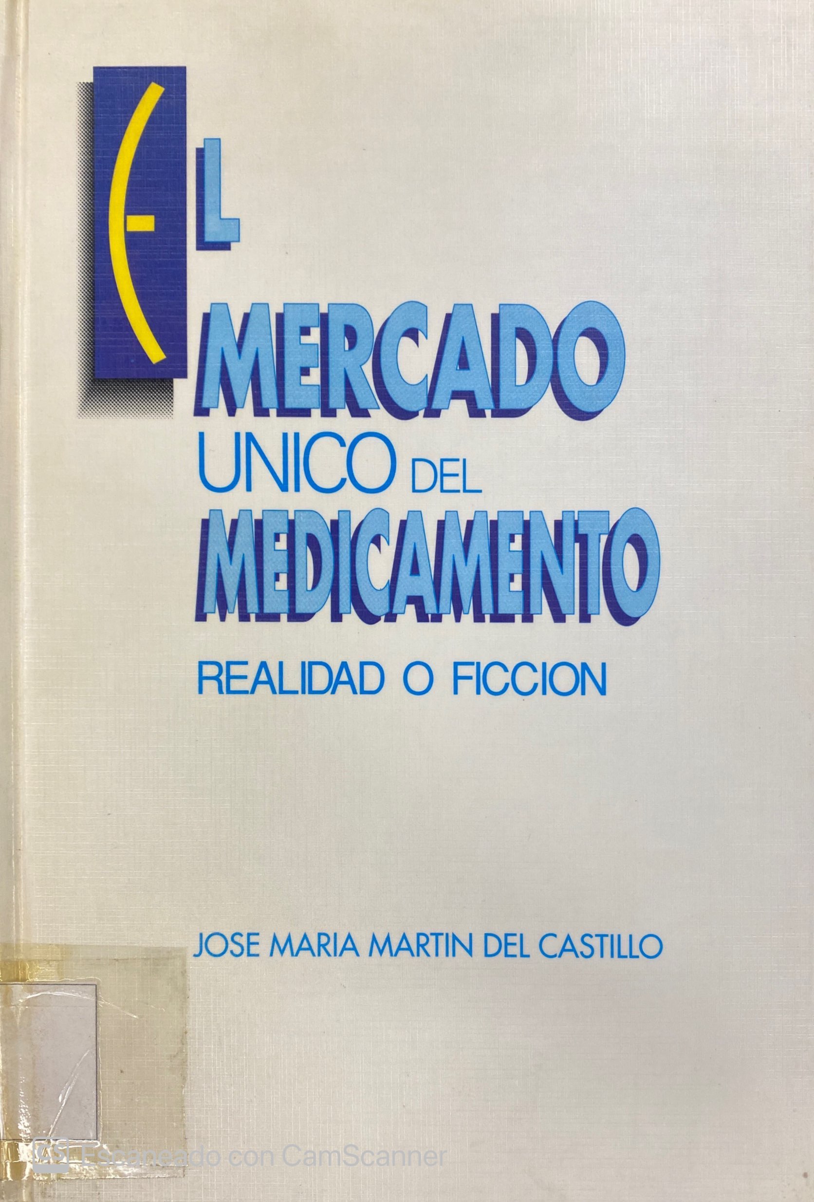 EL MERCADO ÚNICO DEL MEDICAMENTO: REALIDAD O FICCIÓN