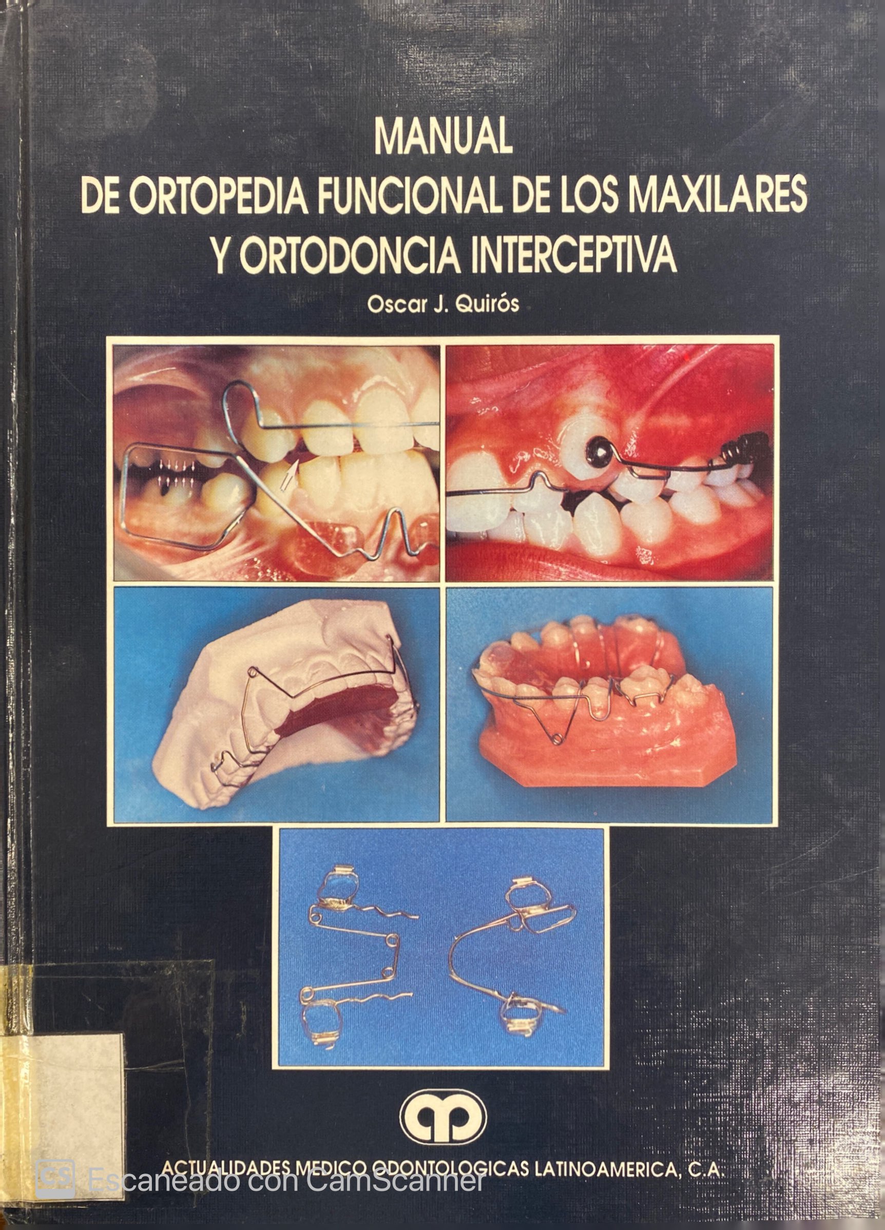 MANUAL DE ORTOPEDIA FUNCIONAL DE LOS MAXILARES Y ORTODONCIA INTERCEPTIVA