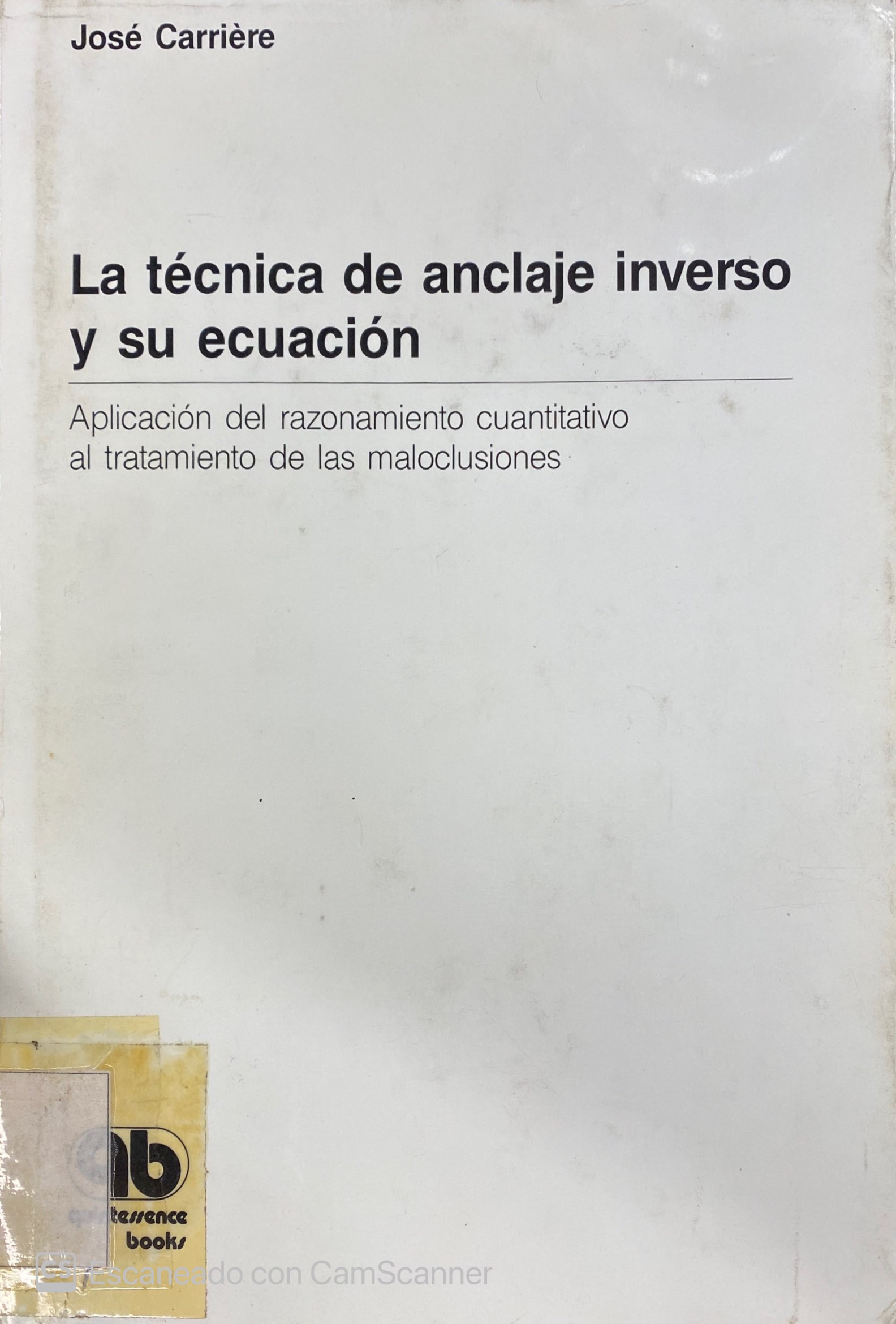 LA TÉCNICA DE ANCLAJE INVERSO Y SU ECUACIÓN: APLICACIÓN DEL RAZONAMIENTO CUANTITATIVO AL TRATAMIENTO DE LAS MALOCLUSIONES