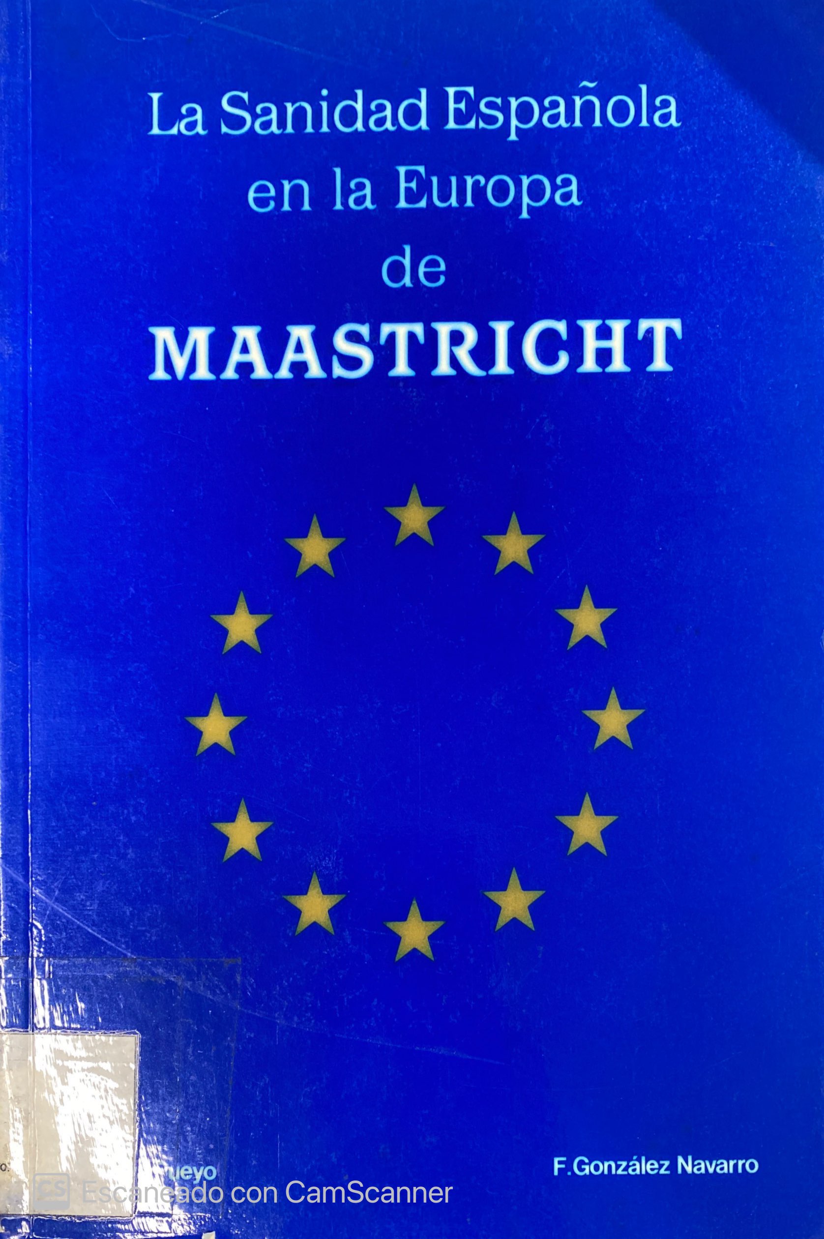 LA SANIDAD ESPAÑOLA EN LA EUROPA DE MAASTRICHT