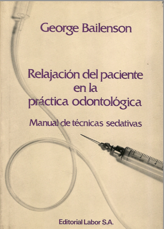 RELAJACIÓN DEL PACIENTE EN LA PRÁCTICA ODONTOLÓGICA: MANUAL DE TÉCNICAS SEDATIVAS
