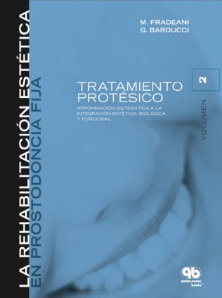 TRATAMIENTO PROTÉSICO: APROXIMACIÓN SISTEMÁTICA A LA INTEGRACIÓN ESTÉTICA, BIOLÓGICA Y FUNCIONAL V.2