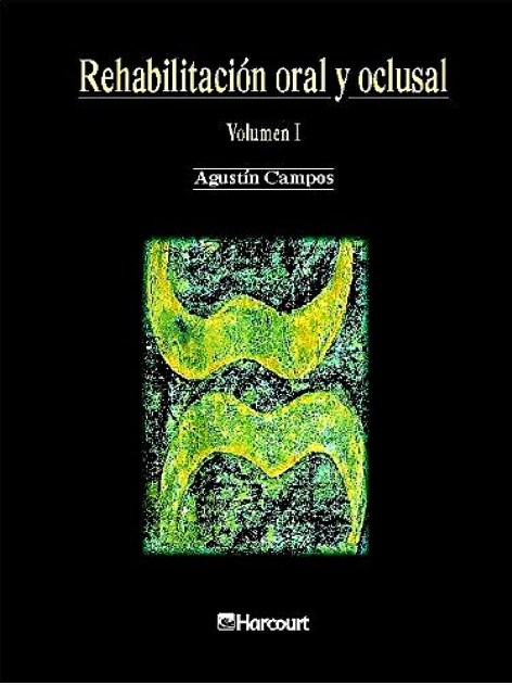 REHAHBILITACIÓN ORAL Y OCLUSAL VOLUMEN I