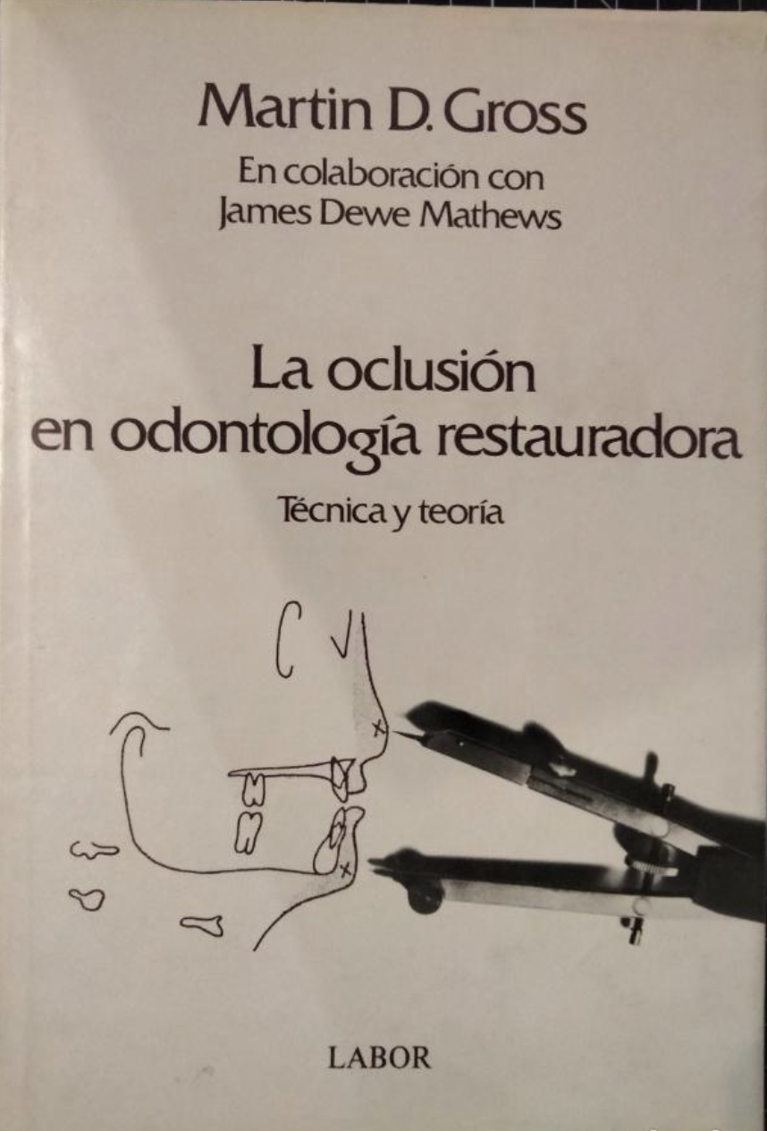 LA OCLUSIÓN EN ODONTOLOGÍA RESTAURADORA: TÉCNICA Y TEORÍA