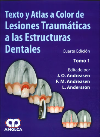 TEXTO Y ATLAS A COLOR DE LESIONES TRAUMÁTICAS A LAS ESTRUCTURAS DENTALES TOMO I