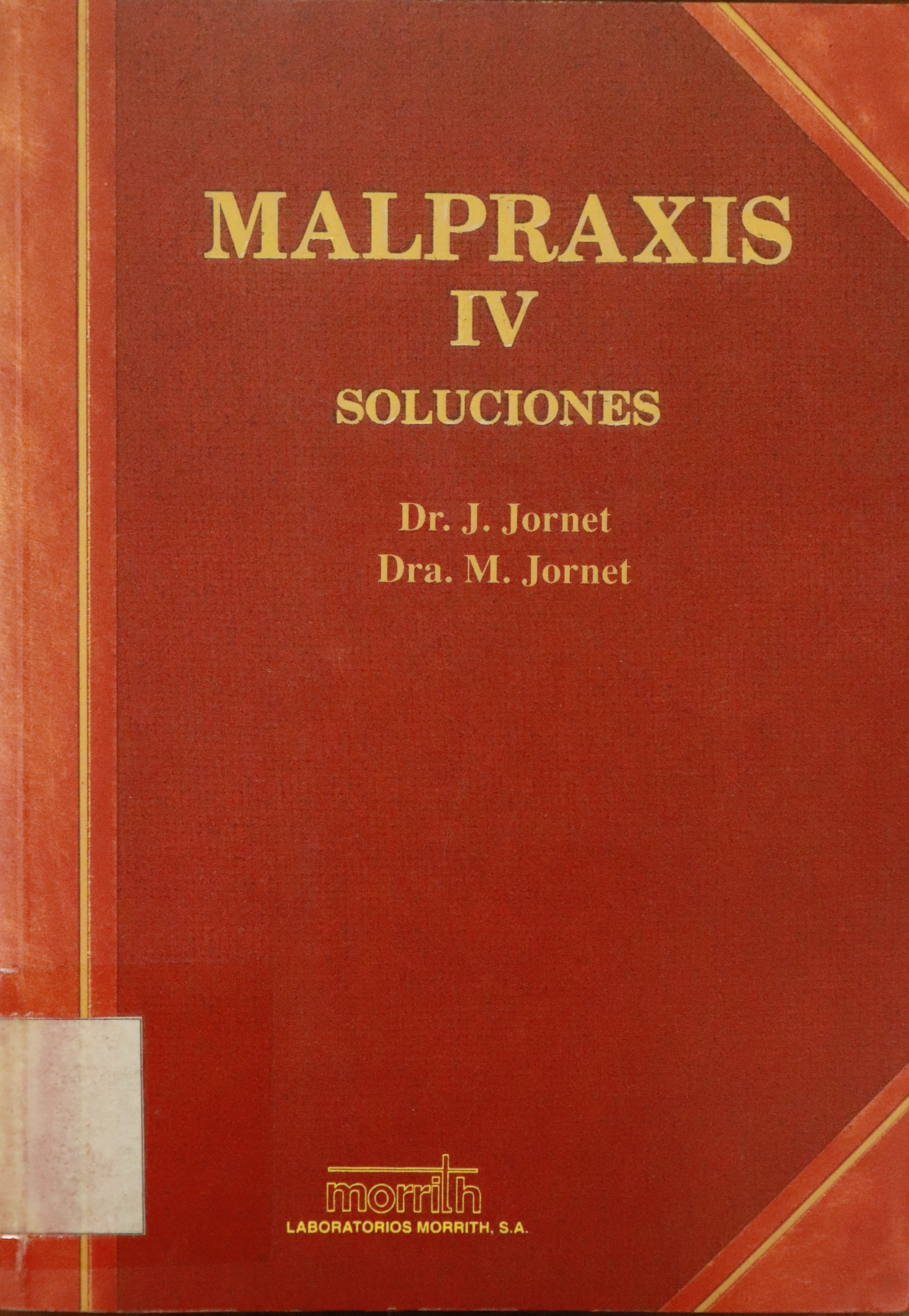 MALPRAXIS IV: SOLUCIONES