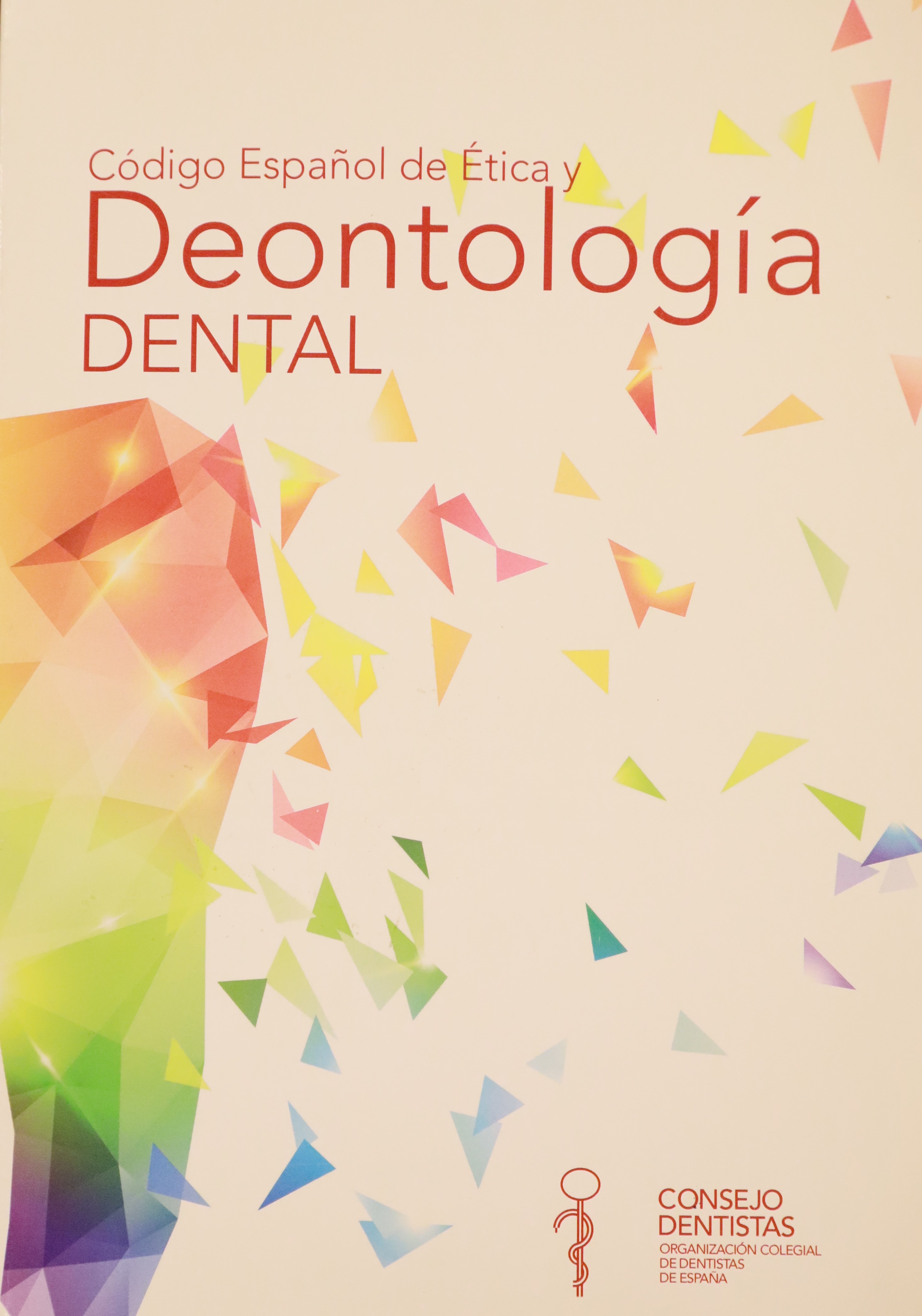 CÓDIGO ESPAÑOL DE ÉTICA Y DEONTOLOGÍA DENTAL