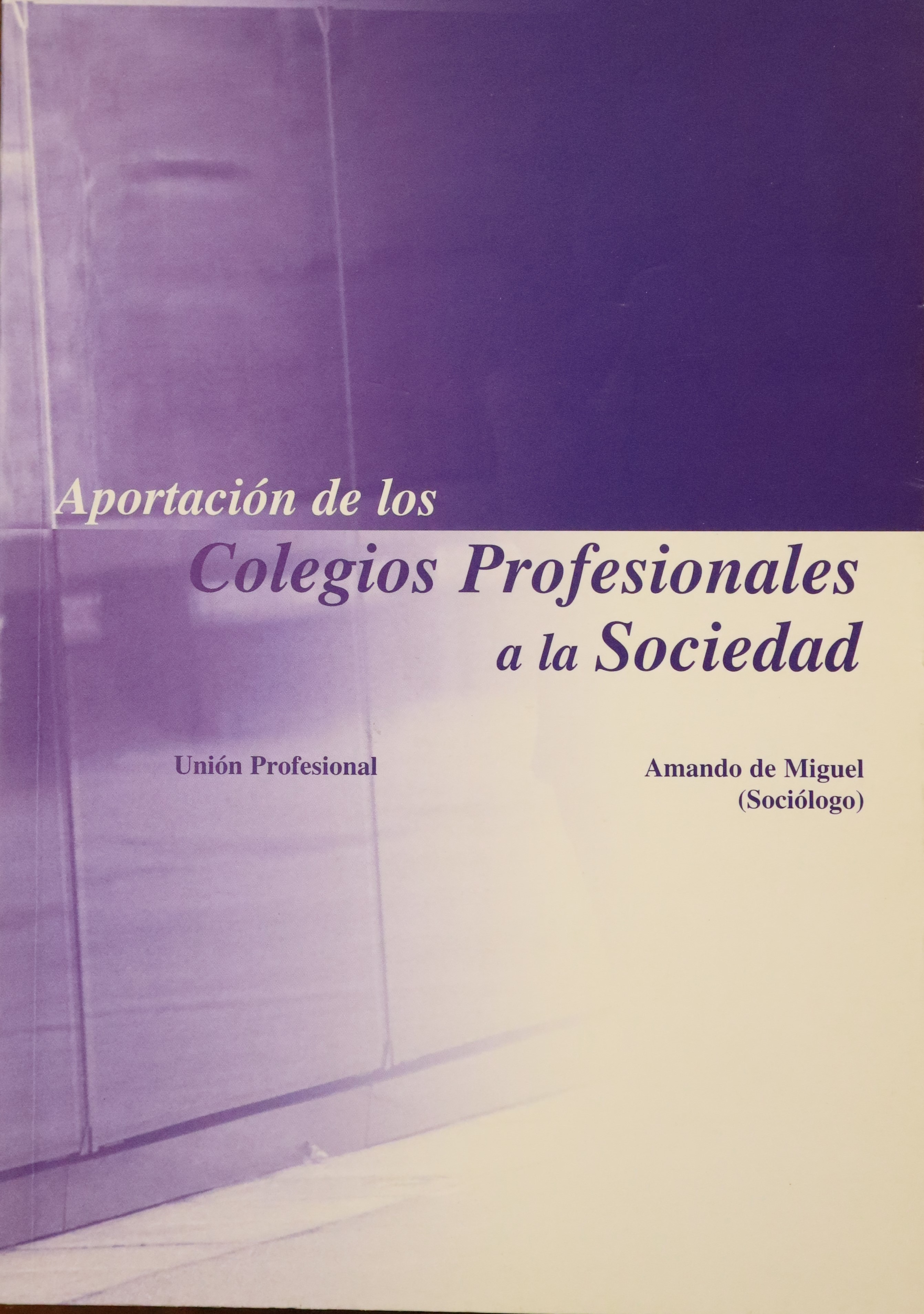 APORTACIÓN DE LOS COLEGIOS PROFESIONALES A LA SOCIEDAD