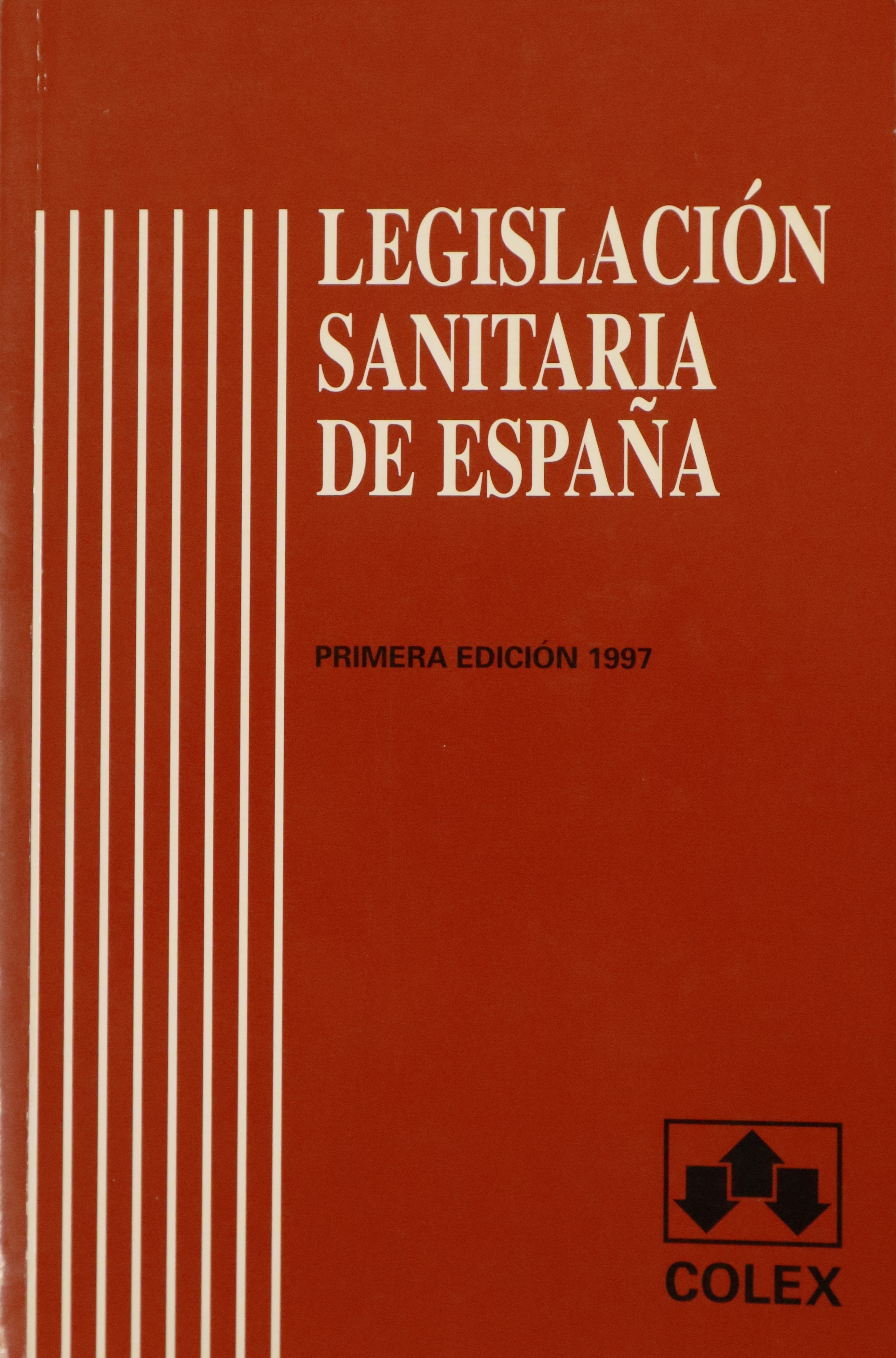 LEGISLACIÓN SANITARIA DE ESPAÑA (PRIMERA EDICIÓN)