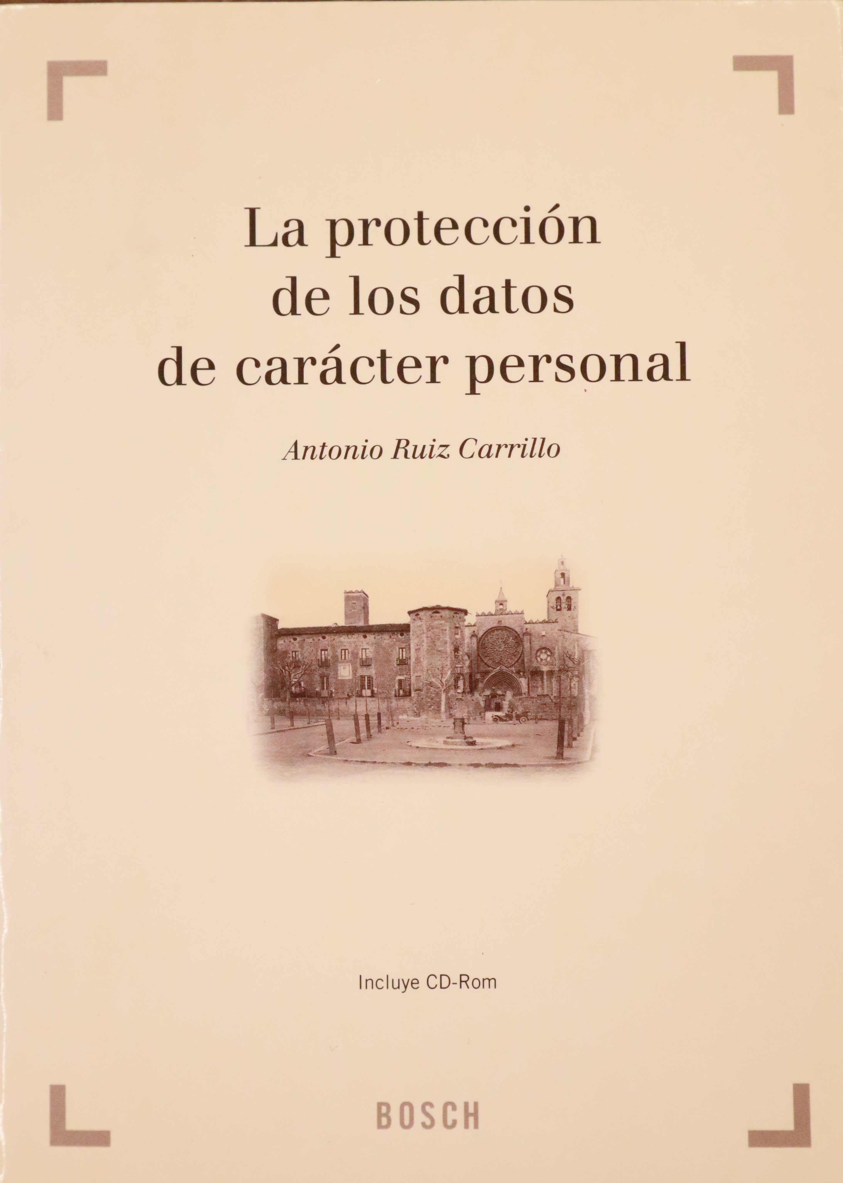 LA PROTECCIÓN DE LOS DATOS DE CARÁCTER PERSONAL