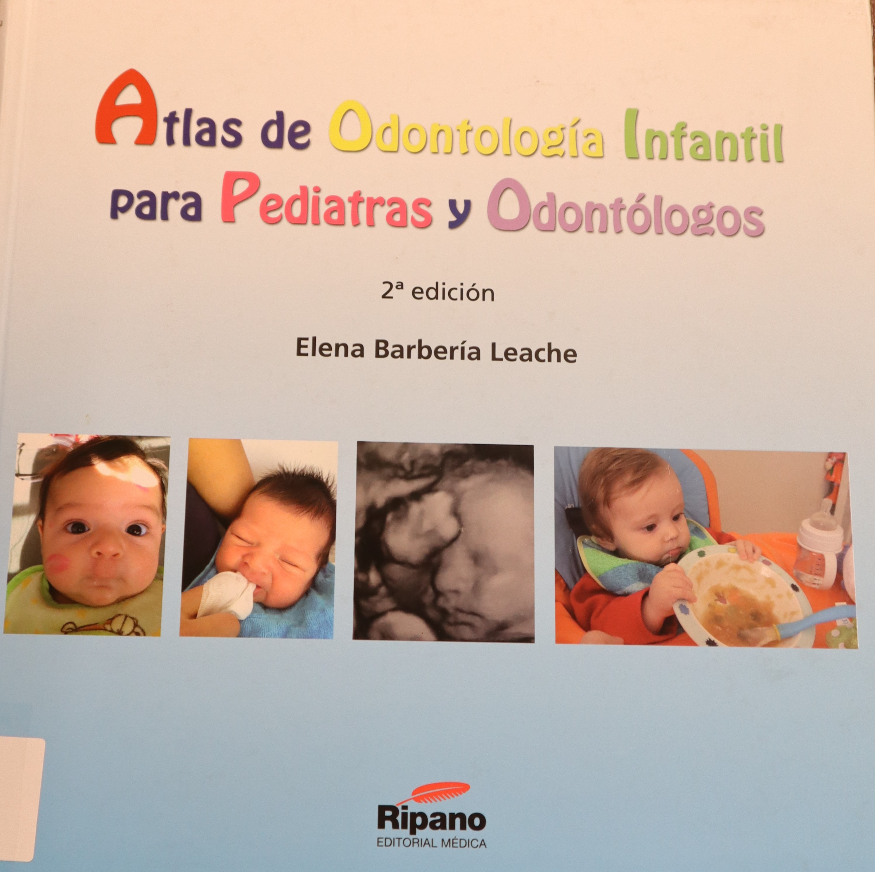 ATLAS DE ODONTOLOGÍA INFANTIL PARA PEDIATRAS Y ODONTÓLOGOS 2ª EDICIÓN