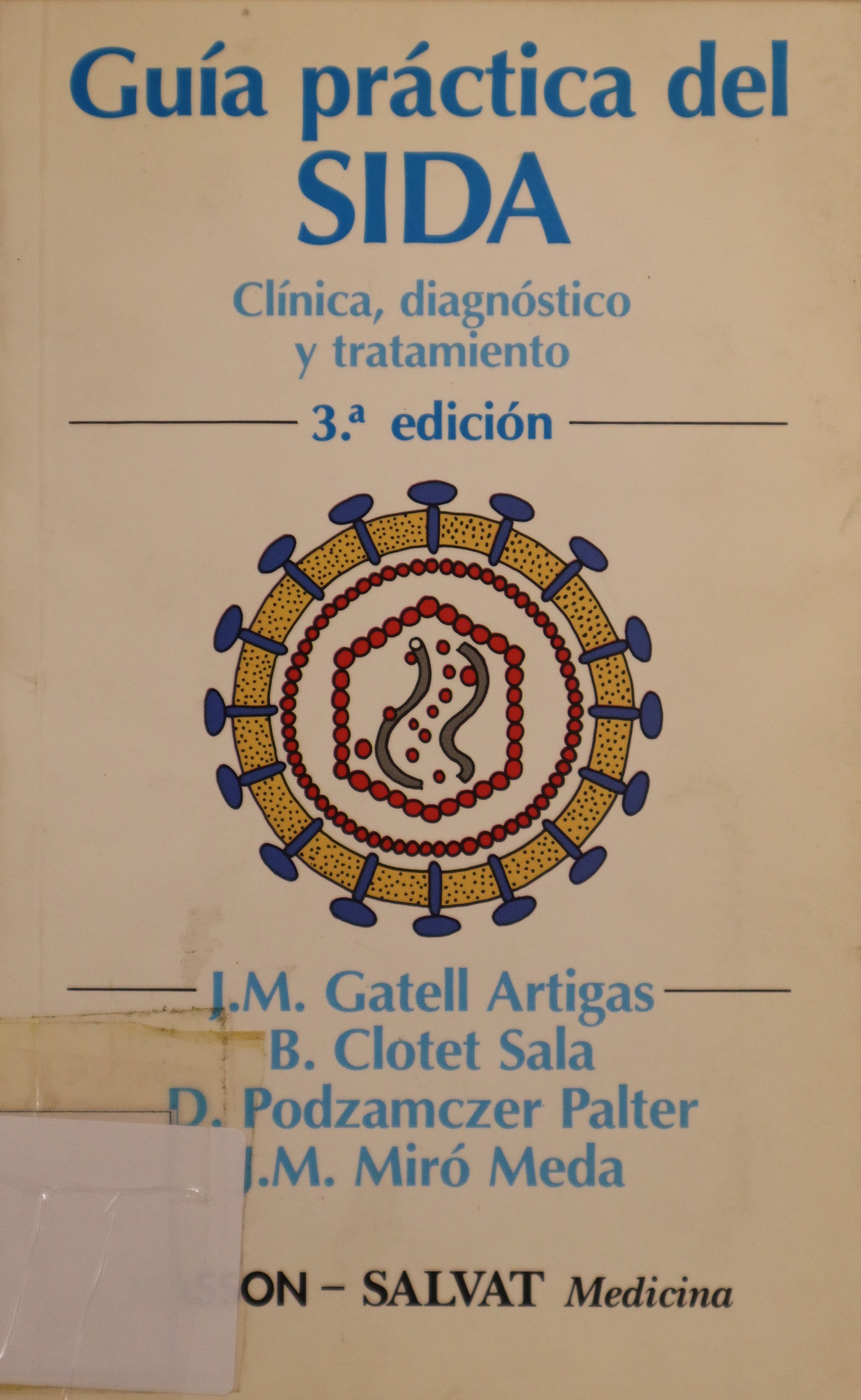 GUÍA PRÁCTICA DEL SIDA CLÍNICA, DIAGNÓSTICO Y TRATAMIENTO 3ª EDICIÓN