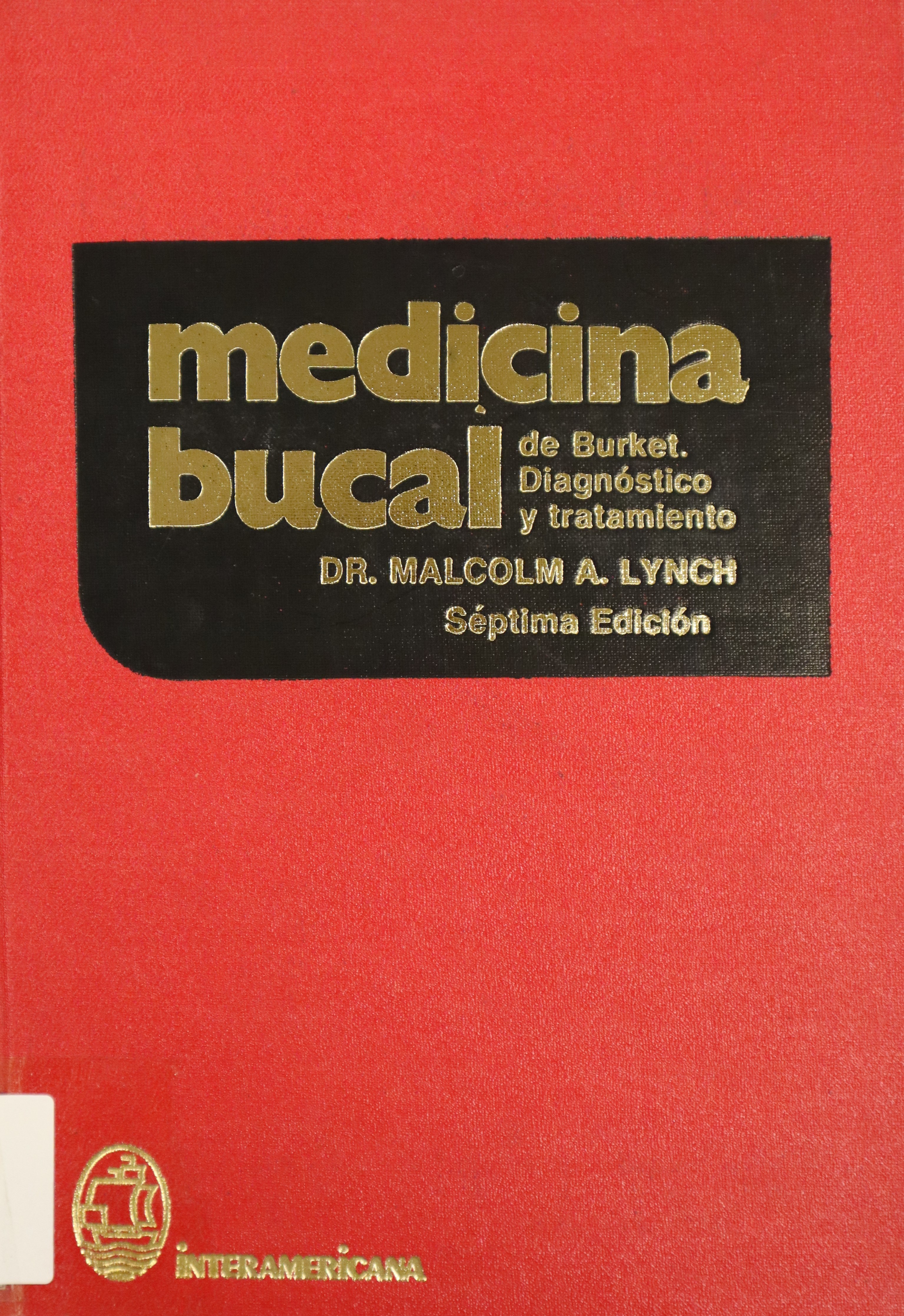 MEDICINA BUCAL DE BURKET. DIAGNÓSTICO Y TRATAMIENTO 7ª EDICIÓN