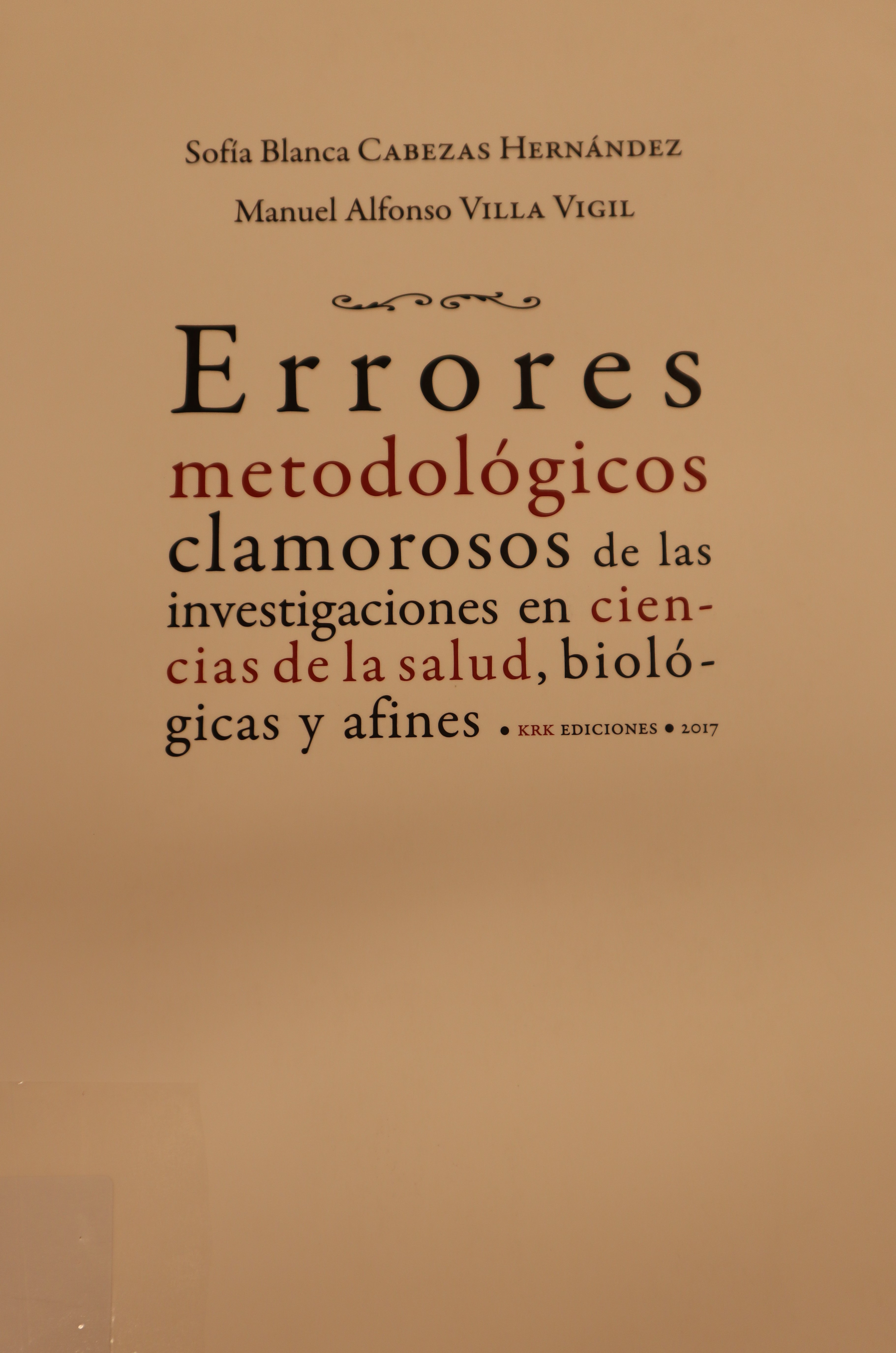 ERRORES METODOLÓGICOS CLAMOROSOS DE LAS INVESTIGACIONES EN CIENCIAS DE LA SALUD, BIOLÓGICAS Y AFINES