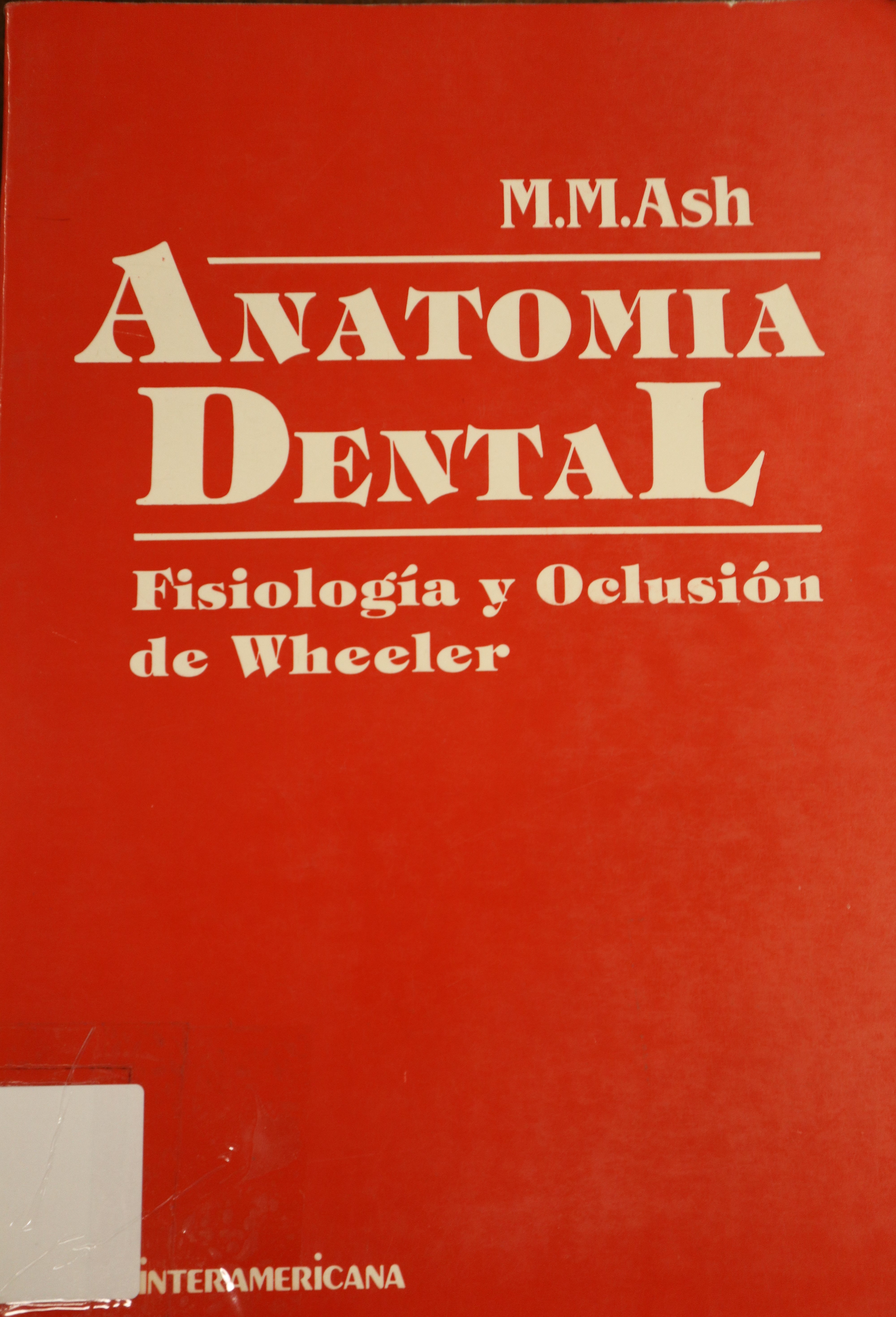 ANATOMÍA DENTAL: FISIOLOGÍA Y OCLUSIÓN DE WHEELER