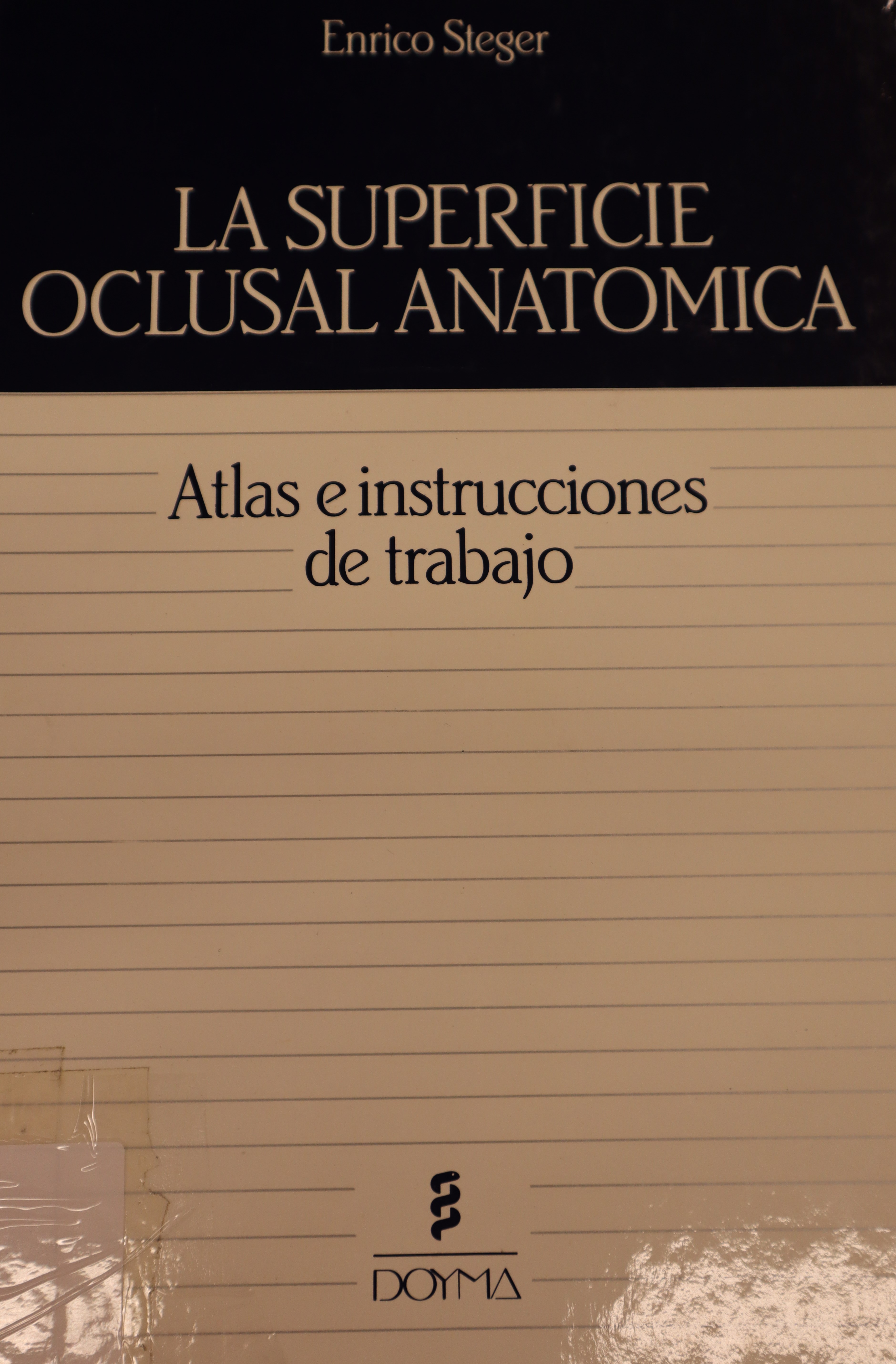 LA SUPERFICIE OCLUSAL ANATÓMICA: ATLAS E INSTRUCCIONES DE TRABAJO